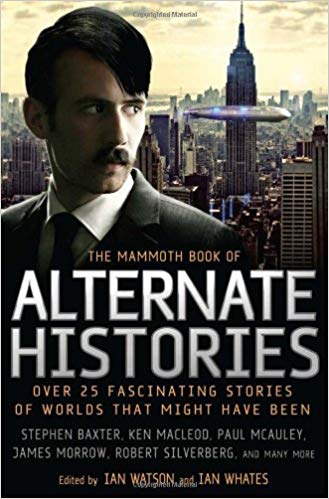 The Mammoth Book of Alternate Histories